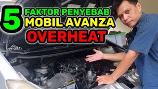 PENYEBAB MOBIL OVERHEAT I PENYEBAB  OVERHEAT PADA MOBIL AVANZA I PENYEBAB MESIN MOBIL CEPAT PANAS