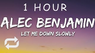 [1 HOUR 🕐 ] Alec Benjamin - Let Me Down Slowly (Lyrics)