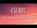 Kx5, deadmau5, Kaskade, Hayla - Escape (Lyrics) | What if I escape with you?
