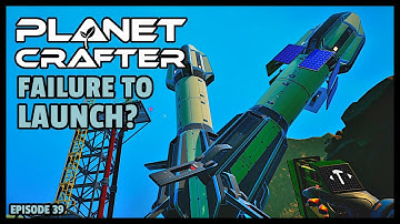 Planet Crafter | The Joy of Building: Failure to Launch? EP39