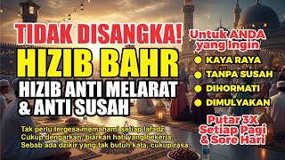 TIDAK DISANGKA Bacaan Hizib Bahr Anti Melarat & Anti Susah, TERBUKTI 1000%