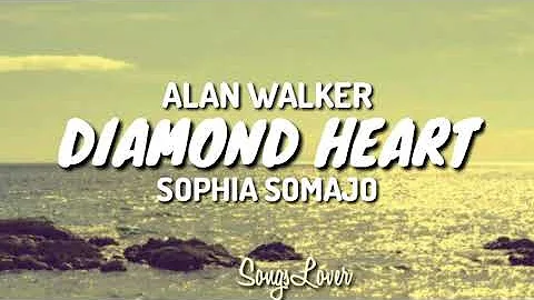 Alan Walker - Diamond Heart (Lyrics) Ft.Sophia Somajo