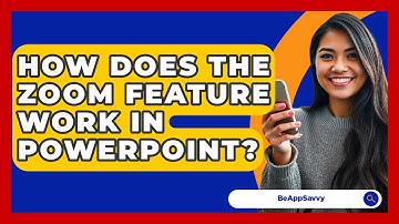 How Does The Zoom Feature Work In PowerPoint? - Be App Savvy