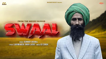 Swaal | Kanwar Grewal | Latest Punjabi Song by  | VAJOOD | Punjabi hit Movie Songs 2023