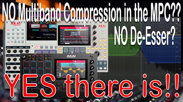 Akai MPC Tutorial. HUH? A MultiBand Compressor and De-Esser in the MPC with stock plugins?
