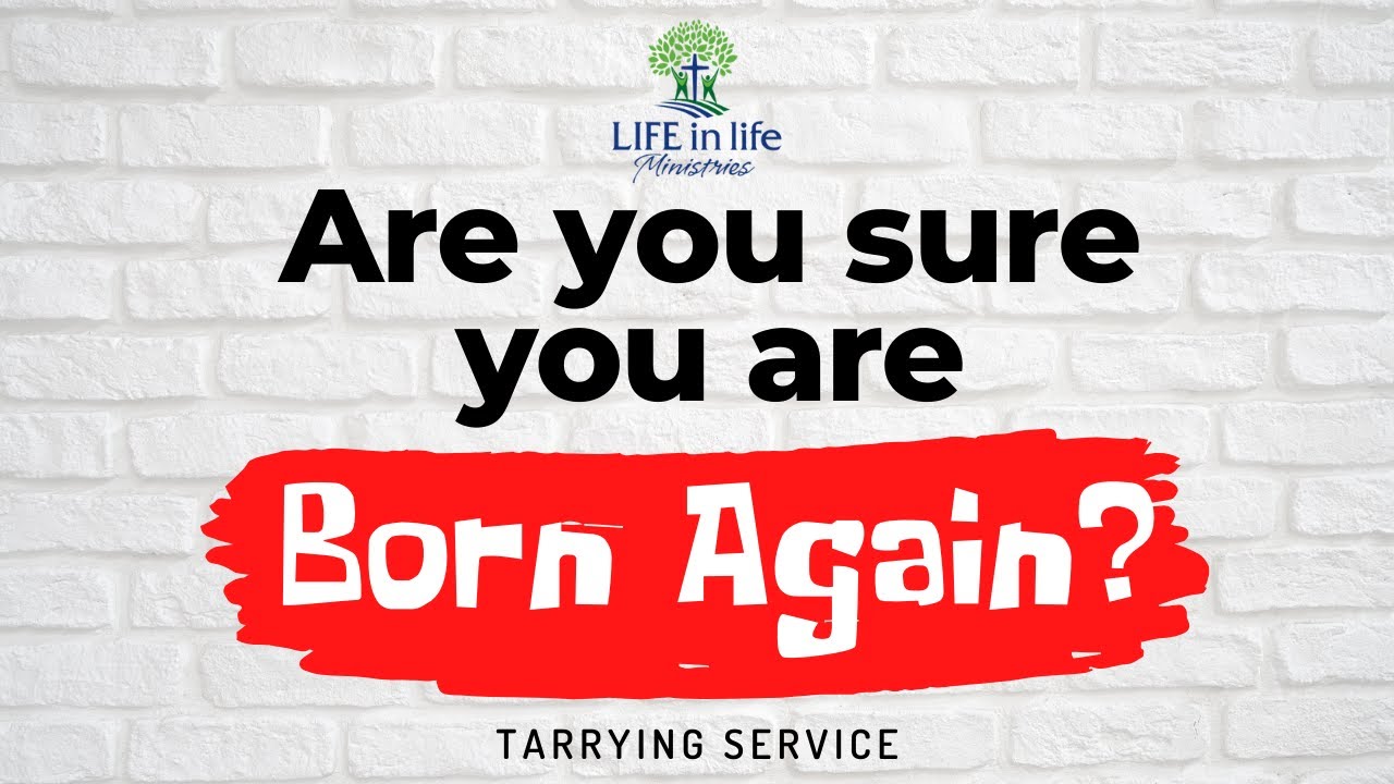 Are You Sure You Are Born Again? | Rev Michelle Young | LIFE in life Ministries