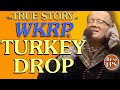 The crazy but true origin of wkrps turkeys away