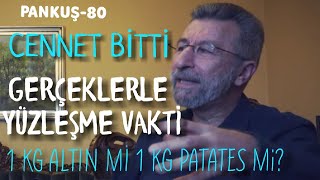 PATATES BİLE ALAMAYACAĞIMIZ GÜNLER GELİYOR - UĞUR CİVELEK - PANKUŞ - 80