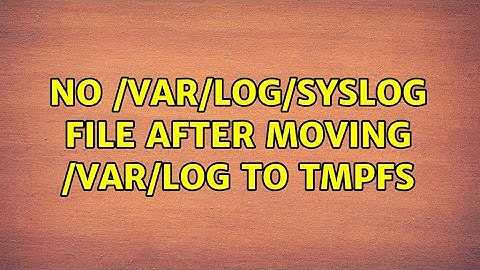 Ubuntu: No /var/log/syslog file after moving /var/log to tmpfs