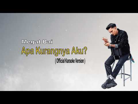 Apa Kurangnya Aku? - Megat Bai ( Official Karaoke Version )