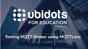 Testing Ubidots MQTT Broker using MQTTLens - Ubidots for Education