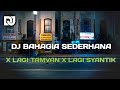 DJ BAHAGIA SEDERHANA X LAGI TAMVAN X LAGI SYANTIK X LAGI GOYANG X BALE BALE ll DJ REMIX TIK TOK 2024