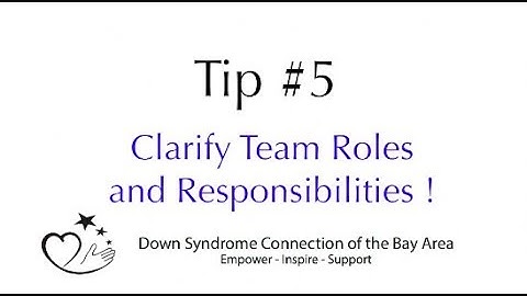 Tip #5- Clarify Team Roles and Responsibilities