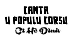 Video thumbnail of "Canta u Populu Corsu : Ci Hè Dinù ( paroles + traduction )"