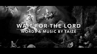 Video thumbnail of "Wait for the Lord | Taize | SATB Choir | Jacques Berthier | Sunday 7pm Catholic Church Choir"