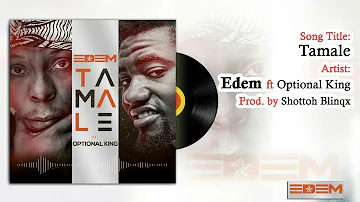 Edem ft Optional King - Tamale (Official audio)