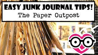 EASY JUNK JOURNAL TIPS! The Paper Outpost! EASY TECHNIQUES For Beginners!