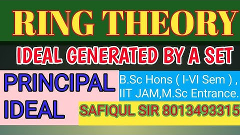 Ideal Generated By a Set | Principal Ideal | Ring Theory | Abstract Algebra | Safiqul Sir 8013493315
