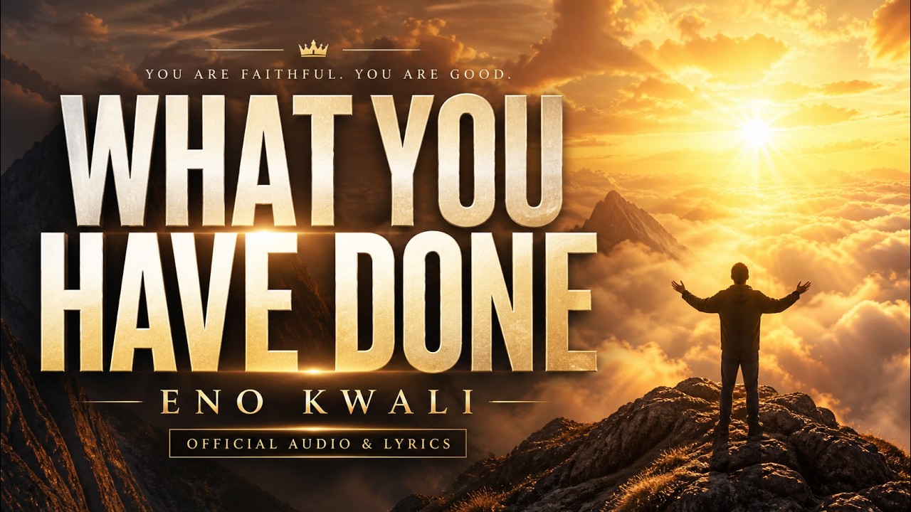 Eno Kwali - What You Have Done (Official Audio & Lyrics)