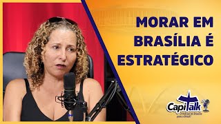 #03 Adriana Nunes (Melhores do Mundo) - MORAR EM BRASÍLIA É ESTRATÉGICO