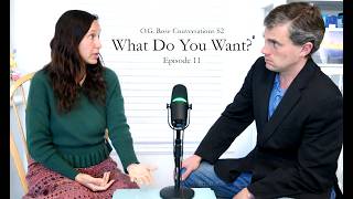 Episode 11: What Do You Want?