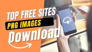 Best Free Websites for PNG Images Download