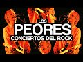 LOS PEORES CONCIERTOS EN LA HISTORIA DEL ROCK