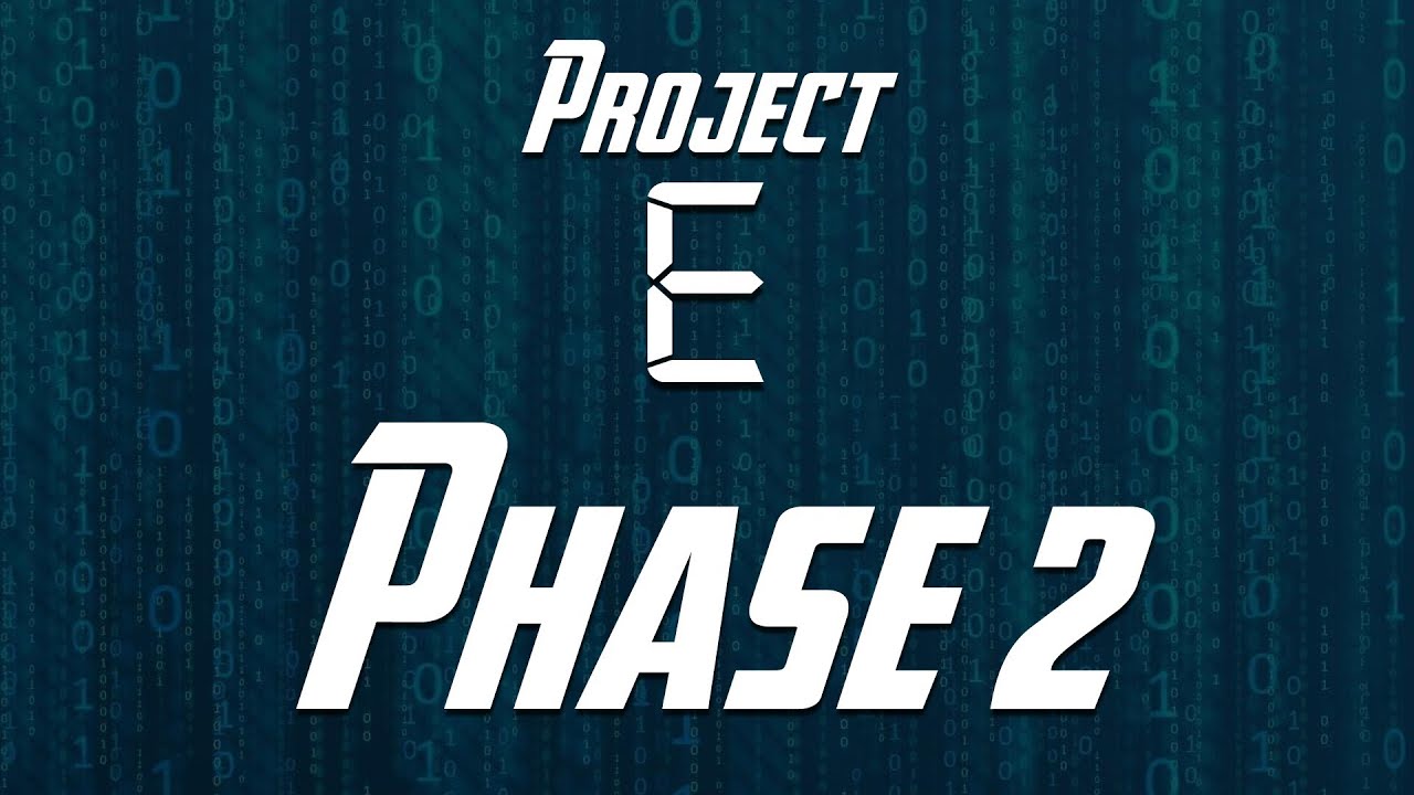 Project E: Phase 2 - Episode 1 - YouTube