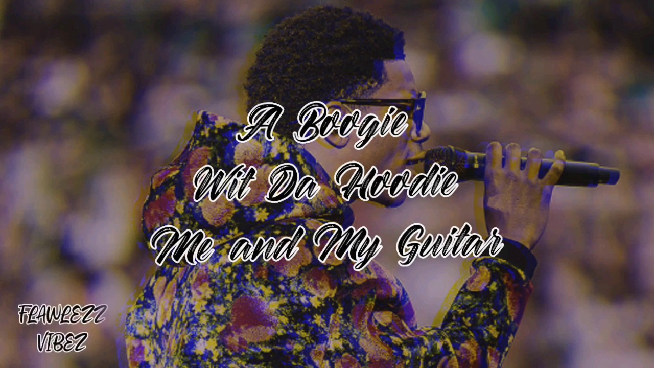 A Boogie Wit Da Hoodie - Me And My Guitar [OFFICIAL LYRICS] - YouTube