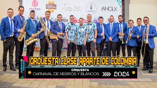 Orquesta Clase Aparte de Colombia🎺Audiciones Tablados 2024🎭Carnaval de Negros y Blancos