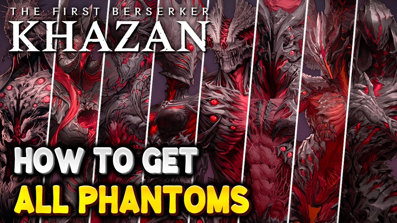 The First Berserker Khazan ALL PHANTOM LOCATIONS (How to unlock All Phantoms)