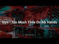 Styx - Too Much Time On My Hands (Sub Español)