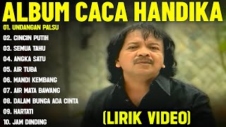 UNDANGAN PALSU - CACA HANDIKA FULL ALBUM TERBAIK (LIRIK VIDEO) CINCIN PUTIH - DANGDUT LAWAS 2025
