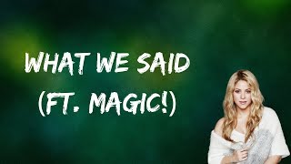 Shakira - What We Said (Lyrics) feat. MAGIC!