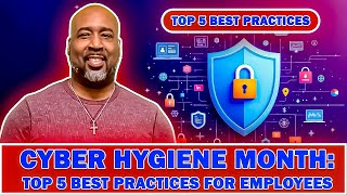 Cyber Hygiene Month  Top 5 Best Practices For Employees