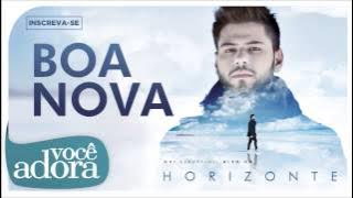 Boa Nova - Gui Rebustini (Além do Horizonte)