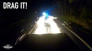 He lit up the whole road dragging
