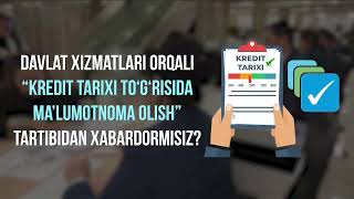 Davlat xizmatlari orqali "Kredit tarixi to‘g‘risida maʼlumotnoma olish" tartibidan xabardormisiz?