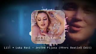 Lili & Luka Rosi - Jestem Pijana (99ers Bootleg Edit)