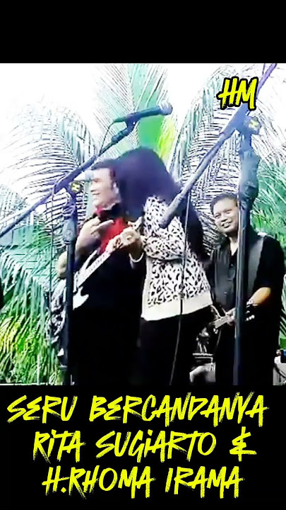 Asiik Bercandanya Rita Sugiarto & H.Rhoma Irama