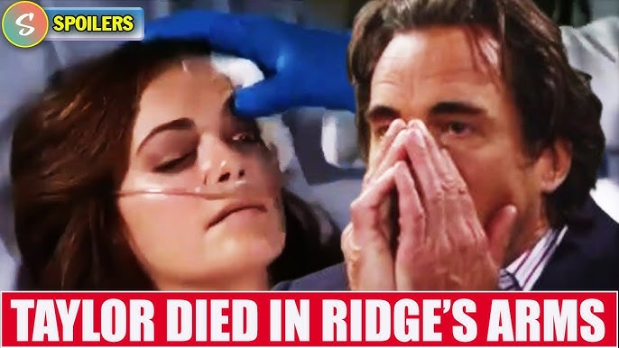Shock!! Taylor died in Ridge's arms, sad ending for an iconic couple | Bold  and Beautiful Spoilers