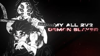 My all 2v2 Demon Slayer | Matrax