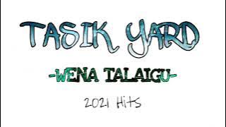 Tasik Yard - Wena Talaigu ( PNG MUSIC 2021)