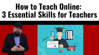 Online Teaching: 3 Essential Skills for Teachers