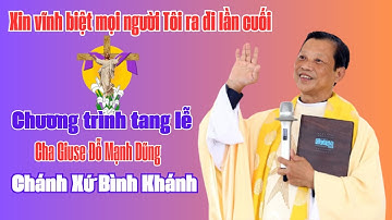 TIỂU SỬ VÀ CHƯƠNG TRÌNH TANG LỄ CHA GIUSE ĐỖ MẠNH DŨNG CHÁNH XỨ BÌNH KHÁNH, GIÁO PHẬN XUÂN LỘC.