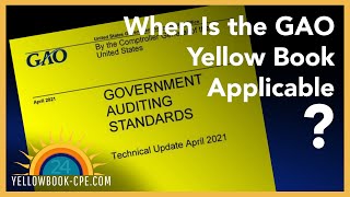 The Sample - When Is the GAO Yellow Book Applicable