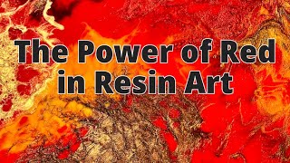 The Power of Red in Resin Art