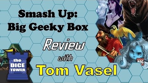 Smash Up: The Big Geeky Box Review - with Tom Vasel