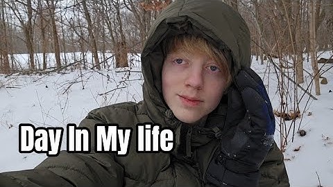 A Day In My Life (Winter Addition)