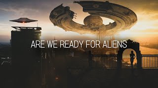 Are We Ready For Aliens?